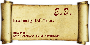Eschwig Dénes névjegykártya
